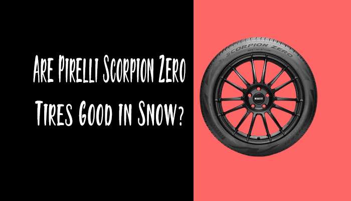 Are Pirelli Scorpion Zero Tires Good in Snow