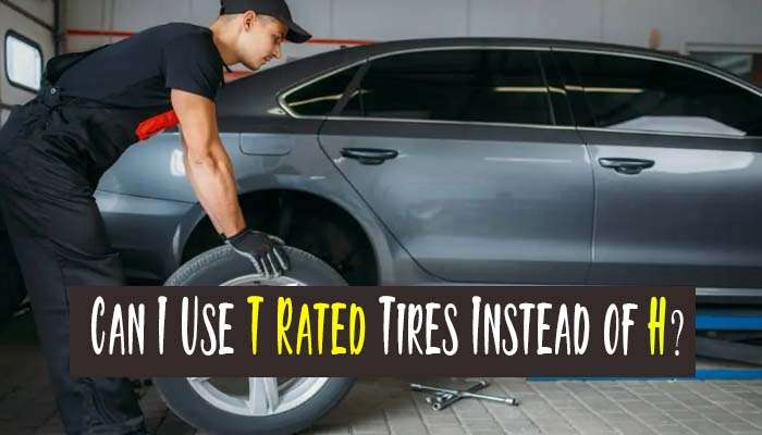 Can I Use T Rated Tires Instead of H?