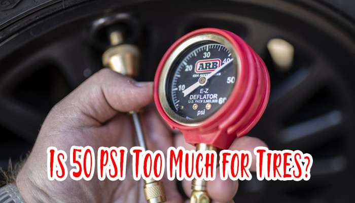 Is 50 PSI Too Much for Your Tires?