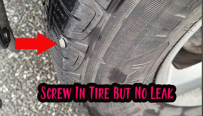 Screw In Tire But No Leak