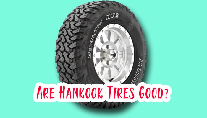 Are Hankook Tires Good?