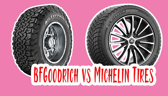 BFGoodrich vs Michelin Tires