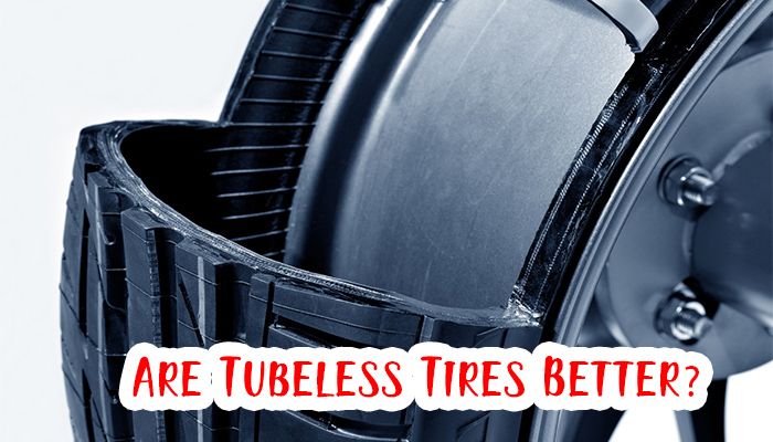 Are Tubeless Tires Better?